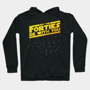 May The Forties Be With You Hoodie